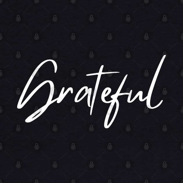 Grateful. Beautiful Typography Design. Be Grateful. by That Cheeky Tee